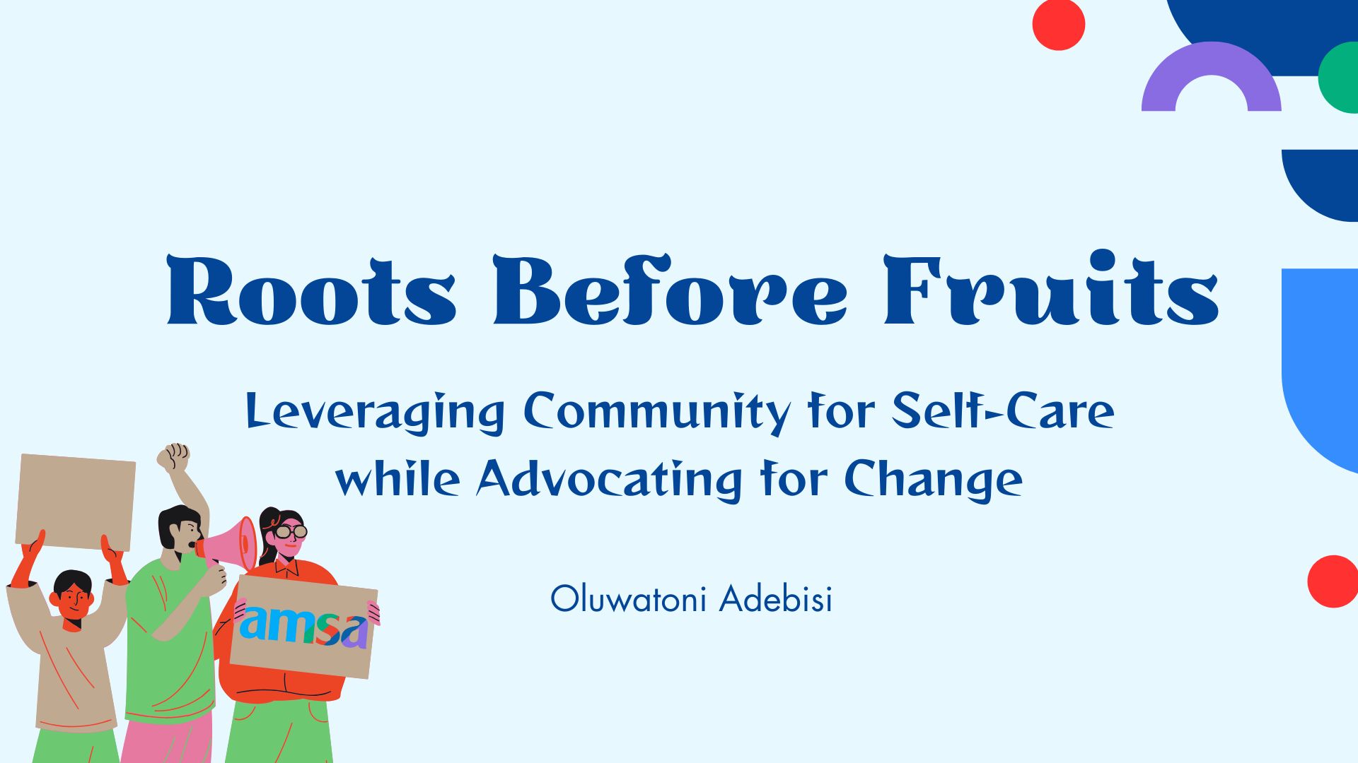 Roots Before Fruits: Leveraging Community for Self-Care while Advocating for Change